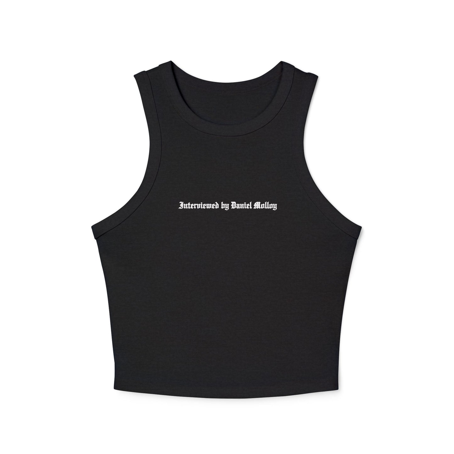 Interviewed by Daniel Molloy Racer Tank Top