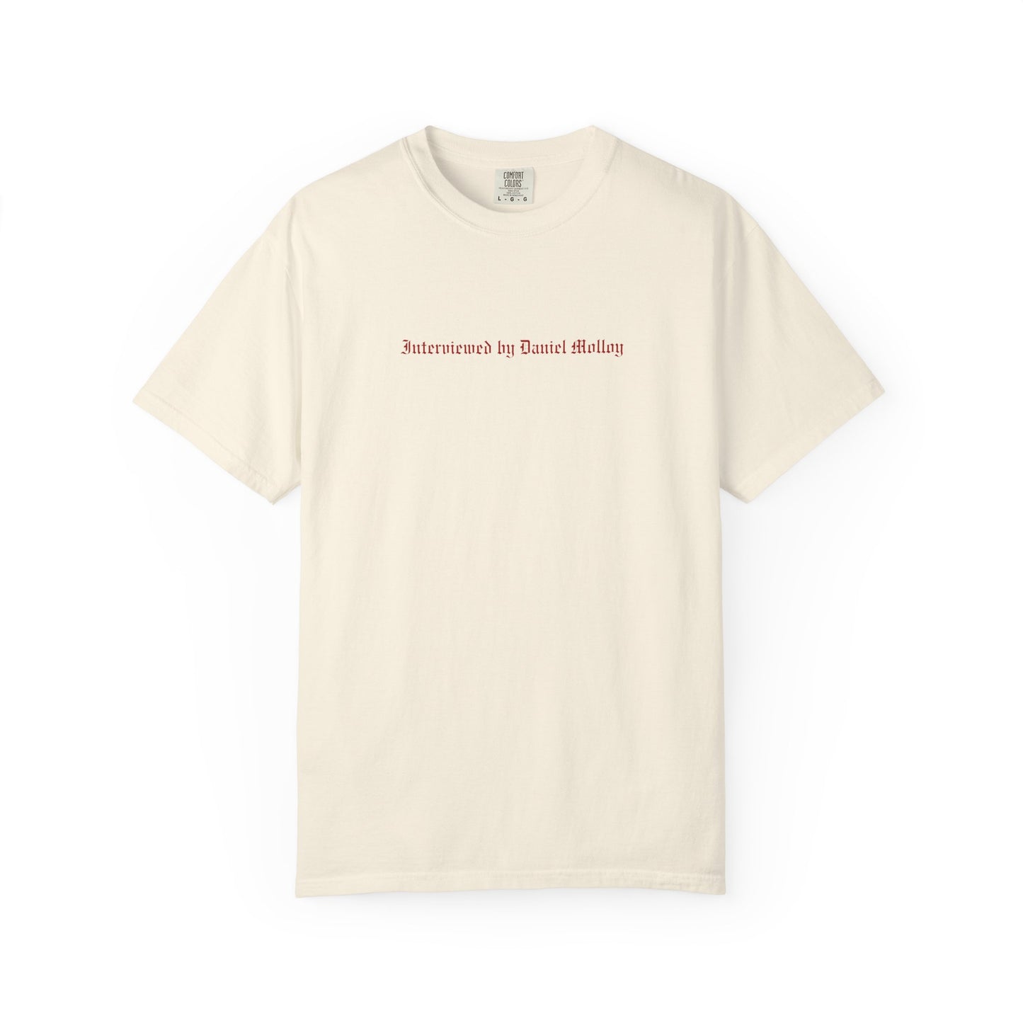 Interviewed with Daniel Molloy T-shirt